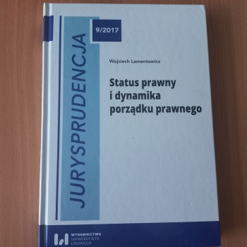 Wojciech Lamentowicz - "Status prawny i dynamika porządku prawnego"